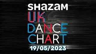 🇬🇧 SHAZAM UK DANCE CHART (19/05/2023) | TOP-10 & NEW-ENTRIES OVERVIEW