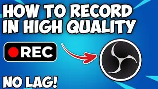 How to Record in High Quality in OBS Screen Recorder - Full Tutorial