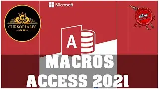 CURSO DE MACROS EN ACCESS 2021
