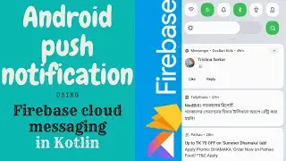 Android Push Notification Using Firebase Cloud Messaging in Kotlin| Part -2 