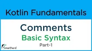 Kotlin Basic Syntax Tutorial: COMMENTS Part-1 #3.1