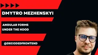 Angular Forms under the Hood | Dmytro Mezhenskyi | Angular Tiny Conf Peret 2022