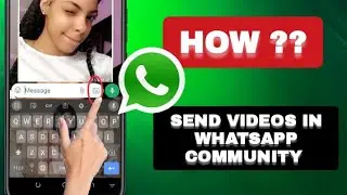 How To Send Videos In Whatsapp community
