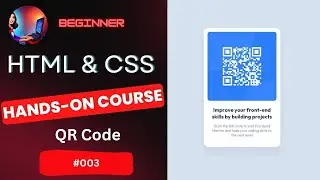 HTML & CSS Hands-On Beginner Course: QR Code | Project 