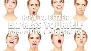 How to better express yourself when giving a presentation