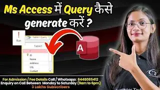 How to generate query in MS Access? | MS Access में Query कैसे Generate करे? | Computer Tech Academy