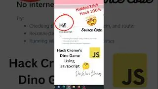 How to Hack Chrome's Dino Game Using JavaScript |  Dinosaur Game | JavaScript Hacking | 