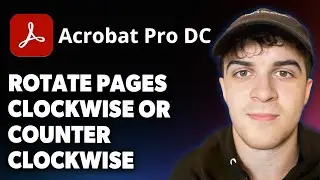 How to Rotate Pages in Adobe Acrobat Pro DC [2025 Full Guide]