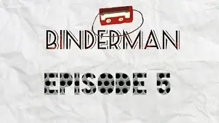 Binderman Ep. 5  The Five Binder-Crystals
