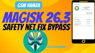Magisk 26.3 Safety Net Bypass Magisk Hide Fix Problem 26.3 | Android SafetyNet Fix | Fix Bank Apps