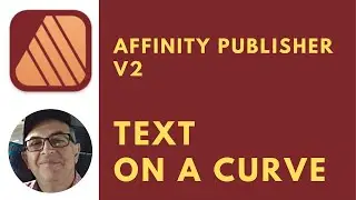 Affinity Publisher V2 TEXT ON A CURVE