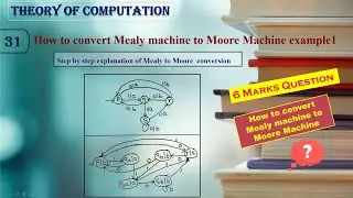 Theory of computation :How to Convert Mealy Machine to Moore Machine | Example 1 | TOC | Lecture 31