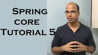 Spring core Framework Tutorial   5
