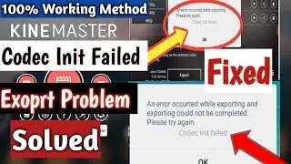 Codec Init Failed  Kinemaster।kinemaster Export Problem🔥🔥