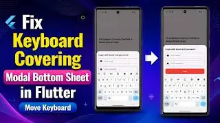How to Fix Keyboard Covering Modal Bottom Sheet in Flutter? Move Keyboard