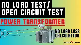 No Load Test of Transformer/ Open Circuit Test| No Load Current of Power Transformer