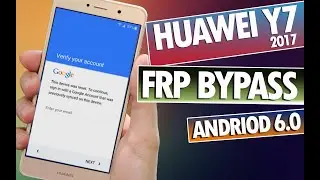 Huawei Y7 2017 MYA-L22 || Google FRP Bypass || Andriod 6.0 || New Method 2020