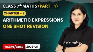 Arithmetic Expressions - One Shot Revision | Class 7th Maths | Chapter 2 | CBSE 2026-27