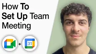 How to Set Up Team Meeting in Google Meet in Using Google Calendar [2025 Full Guide]