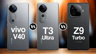 Vivo V40 Vs Vivo T3 Ultra Vs IQOO Z9 Turbo