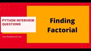 Factorial in Python | Part 3 | Code in Python for Data Science | The Data Monk