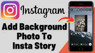 How to Add Background Photo To Instagram Story! [iOS & Android]