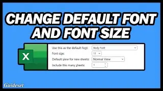 How to Change Default Font and Font Size in Microsoft Excel | Step by Step