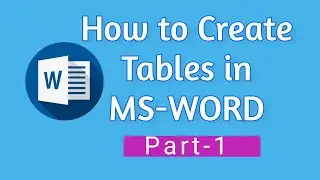 How to Create Tables in MS-WORD | Part-1