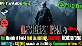 🎮 Fix Resident Evil 4 Crashing, Freezing & Not Launching & Black Screen on PC (2025 Guide)
