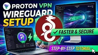 How to Use Proton VPN with WireGuard | Step-by-Step Setup Guide (2026) | Fast & Secure