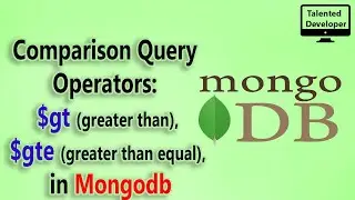 15.MongoDB tutorial for beginners: $gt(greater than) and $gte (greater than equal)