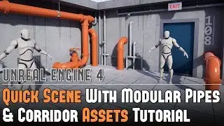 UE4 Tutorial: Quick Scene Using Modular Pipes & Corridor Assets with Unreal Engine 4