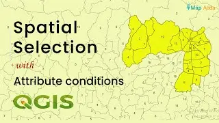 How to select features in QGIS using attribute conditions ? | Spatial Selection | Map Adda