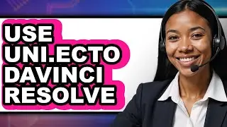 How to Use Uni.ecto Davinci Resolve (New 2025)