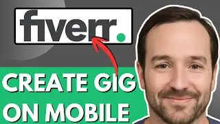 How To Create A Fiverr Gig On Mobile App (2026) - Full Guide