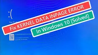 Fix KERNEL DATA INPAGE ERROR In Windows 10 [Solved]