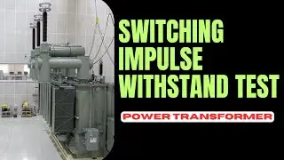 Switching Impulse Withstand Test of Power Transformer| Impulse Voltage Withstand Test of Transformer