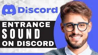 How to Add an Entrance Sound on Discord | Discord For Beginners