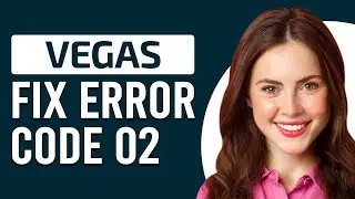 How To Fix Sony Vegas Pro Error Code 02 - Meaning, Causes, & Solutions (Troubleshoot Easily)