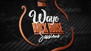WAYO - Brick House Sessions - March 2019 (Teaser)