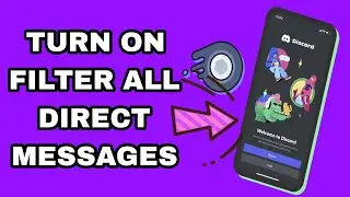 How To Turn On Filter All Direct Messages On Discord App