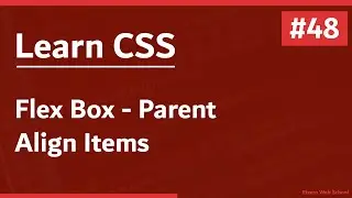 Learn CSS In Arabic 2021 - #48 - Flex Box Parent - Align Items