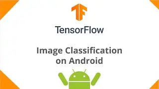 Overview | Machine Learning w/ TensorFlow Lite #1