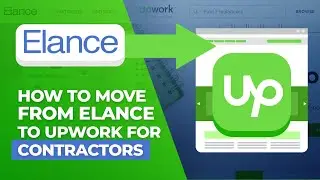 Moving account from Elance to Upwork - Guide  - For Contractors