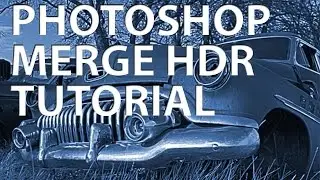 Photoshop Using Merge to HDR Pro