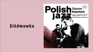 Zbigniew Namysłowski Quartet - Siódmawka [Official Audio]