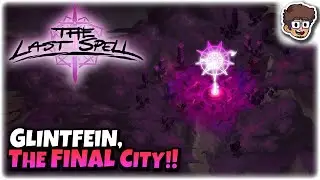 Glintfein, the FINAL City!! | Tactics Base Defense Roguelite | The Last Spell [1.0] | 29
