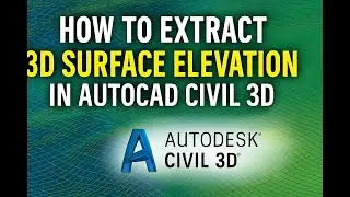 How to Extract 3D Surface Elevation in AutoCAD Civil 3D