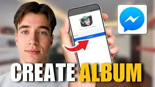 How To Create An Album In Facebook Messenger Group (Full Guide 2026)