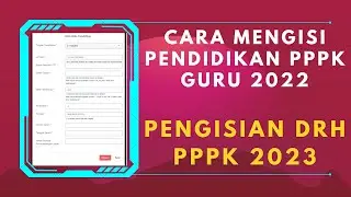 🔴Cara Mengisi Riwayat Pendidikan PPPK Guru 2022 Pada Pengisian DRH PPPK Guru 2023 di SSCASN P3K Guru